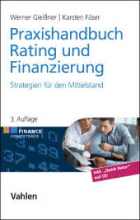 Praxishandbuch Rating und Finanzierung， m. CD-ROM : Strategien für den Mittelstand. Inkl. Quick Rater auf CD. Mit zahlreichen Checklisten (Finance Competence)