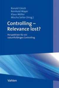 Controlling - Relevance lost? : Perspektiven für ein zukunftsfähiges Controlling