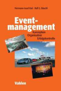 Eventmanagement : Konzeption, Organisation, Erfolgskontrolle （2014. XIX, 194 S. mit 115 Abbildungen. 240 mm）