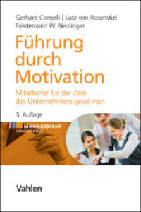 Führung durch Motivation : Mitarbeiter für die Ziele des Unternehmens gewinnen (Management Competence) （5. Aufl. 2014. XII, 322 S. mit zahlreichen Abbildungen. 240 mm）