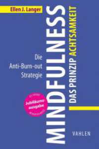 Mindfulness - Das Prinzip Achtsamkeit : Die Anti-Burn-out Strategie （Jubiläumsausgabe. 2015. VIII, 197 S. 224 mm）