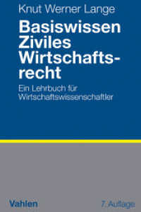 Basiswissen Ziviles Wirtschaftsrecht : Ein Lehrbuch für Wirtschaftswissenschaftler （7. Aufl. 2015. XXVIII, 300 S. mit 58 Schaubildern. 240 mm）