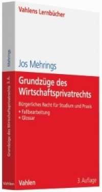 Grundzüge des Wirtschaftsprivatrechts : Bürgerliches Recht für Studium und Praxis， Fallbearbeitung， Glossar (Vahlens Lernbücher)