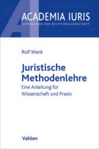 Juristische Methodenlehre : Eine Anleitung für Wissenschaft und Praxis (Academia Iuris) （2019. XXX, 495 S. 240 mm）
