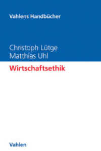 Wirtschaftsethik (Vahlens Handbücher der Wirtschafts- und Sozialwissenschaften) （2017. XII, 270 S. mit zahlreichen Abbildungen. 240 mm）