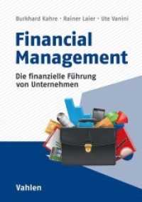 Financial Management : Die finanzielle Führung von Unternehmen （2019. X, 275 S. mit 160 Abbildungen und zahlreichen Tabellen. 30 cm）
