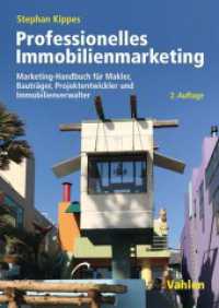 Professionelles Immobilienmarketing : Marketing-Handbuch für Makler, Bauträger, Projektentwickler und Immobilienverwalter （2. Aufl. 2020. XIV, 683 S. mit 265 teils farbigen Abbildungen. 240 mm）