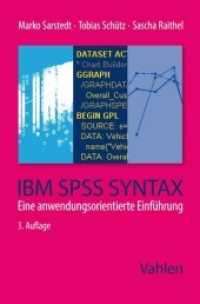 IBM SPSS Syntax : Eine anwendungsorientierte Einführung （3. Aufl. 2018. XIII, 228 S. mit zahlreichen Abbildungen und Tabellen.）