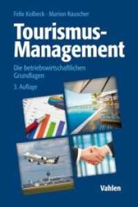 Tourismus-Management : Die betriebswirtschaftlichen Grundlagen （3. Aufl. 2020. XVIII, 340 S. mit 125 Abbildungen. 24 cm）