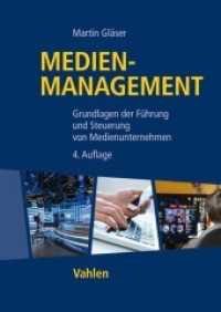 Medienmanagement : Grundlagen der Führung und Steuerung von Medienunternehmen (Vahlens Handbücher der Wirtschafts- und Sozialwissenschaften) （4. Aufl. 2021. X, 874 S. mit zahlreichen Abbildungen. 240 mm）