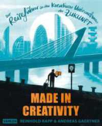 Made in Creativity : Der Reiseführer zu den kreativen Unternehmen der Zukunft （2019. 239 S. mit zahlreichen Illustrationen. 260 mm）