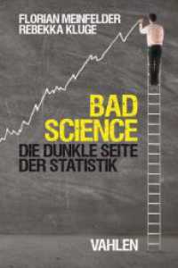 Bad Science : Die dunkle Seite der Statistik （2019. XII, 152 S. mit zahlreichen Grafiken und Tabellen. 240 mm）