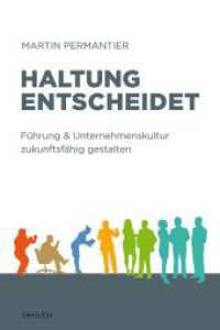 Haltung entscheidet : Führung und Unternehmenskultur zukunftsfähig gestalten （2019. 373 S. mit Abbildungen. 240 mm）