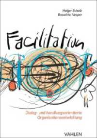 Facilitation : Dialog- und handlungsorientierte Organisationsentwicklung （2022. XVIII, 484 S. mit zahlreichen Illustrationen. 240 mm）