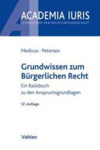 Grundwissen zum Bürgerlichen Recht : Ein Basisbuch zu den Anspruchsgrundlagen (Academia Iuris)