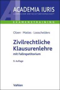 Zivilrechtliche Klausurenlehre : mit Fallrepetitorium (Academia Iuris - Examenstraining) （9. Aufl. 2022. XXVI, 730 S. 240 mm）
