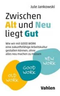 Zwischen Alt und Neu liegt Gut （2022. 255 S. mit Abbildungen. 224 mm）