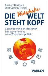 Die Wirtschafts-Welt steht Kopf : Abschied von den Illusionen - Konzepte für eine neue Wirtschaftspolitik （2023. 264 S. mit Abbildungen. 240 mm）