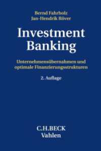 Investment Banking : Unternehmensübernahmen und optimale Finanzierungsstrukturen （2. Aufl. 2024. 500 S. 240 mm）