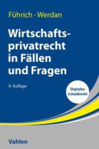 Wirtschaftsprivatrecht in Fällen und Fragen : Übungsfälle und Wiederholungsfragen zur Vertiefung des Wirtschaftsprivatrechts （9. Aufl. 2023. XVI, 284 S. mit 39 Abbildungen. 240 mm）
