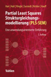 Partial Least Squares Strukturgleichungsmodellierung : Eine anwendungsorientierte Einführung （2. Aufl. 2024. XII, 337 S. mit zahlreichen Abbildungen. 240 mm）