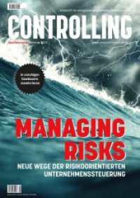 Managing Risks : Neue Wege der risikoorientierten Unternehmenssteuerung - in unruhigen Gewässern manövrieren （2023. 84 S. 297 mm）