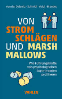 Von Stromschlägen und Marshmallows : Wie Führungskräfte von psychologischen Experimenten profitieren （2024. 188 S. mit Abbildungen. 224 mm）