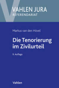 Die Tenorierung im Zivilurteil : Darstellung anhand praktischer Beispielsfälle (Vahlen Jura/Referendariat) （9. Aufl. 2024. XIX, 164 S. 240 mm）