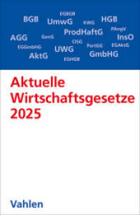 Aktuelle Wirtschaftsgesetze 2025 : Die wichtigsten Wirtschaftsgesetze für Studierende - Rechtsstand: 1. Oktober 2024 (Vahlens Textausgaben) （17. Aufl. 2024. VIII, 1728 S. 191 mm）