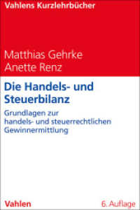 Die Handels- und Steuerbilanz : Grundlagen zur handels- und steuerrechtlichen Gewinnermittlung (Vahlens Kurzlehrbücher) （6. Aufl. 2025. 220 S. mit 9 Abbildungen. 240 mm）