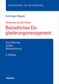 Betriebliches Eingliederungsmanagement : Durchführung, Inhalte, Mitbestimmung （3. Aufl. 2024. 32 S. 297 mm）