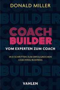 Coach Builder : Vom Experten zum Coach. In 8 Schritten zum erfolgreichen Coaching-Business （2025. 185 S. mit Abbildungen. 240 mm）