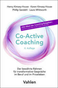 Co-Active Coaching : Der bewährte Rahmen für transformative Gespräche im Beruf und im Privatleben （4. Aufl. 2025. 261 S. mit 7 Abbildungen. 240 mm）