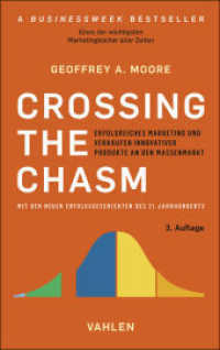 Crossing the Chasm : Erfolgreiches Marketing und Verkaufen innovativer Produkte an den Massenmarkt （2025. 290 S. 224 mm）
