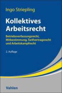 Kollektives Arbeitsrecht : Betriebsverfassungsrecht, Mitbestimmung, Tarifvertragsrecht und Arbeitskampfrecht （2. Aufl. 2026. 180 S. mit ca. 6 Abbildungen. 240 mm）