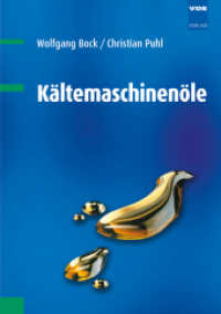 Kältemaschinenöle （2010. XIV, 276 S. m. Abb. u. Tab. 24 cm）