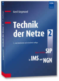 Technik der Netze Bd.2 : Neue Ans&auml;tze: SIP in IMS und NGN (Technik der Netze 2) （7., neubearb. u. erw. Aufl. 2013. XVI, 608 S. m. zahlr. Abb. 240 mm）