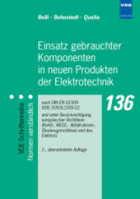 Einsatz gebrauchter Komponenten in neuen Produkten der Elektrotechnik (VDE-Schriftenreihe - Normen verständlich Bd.136) （2. Aufl. 2013. 192 S. m. Abb. 21 cm）