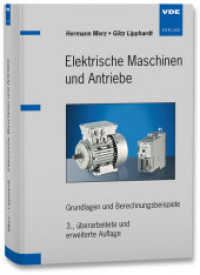 Elektrische Maschinen und Antriebe : Grundlagen und Berechnungsbeispiele （3., überarb. u. erw. Aufl. 2014. 736 S. m. zahlr. Abb. 21 cm）