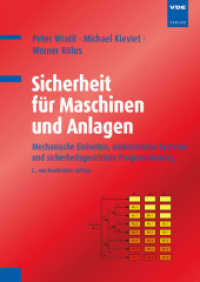 Sicherheit für Maschinen und Anlagen : Mechanische Einheiten, elektronische Systeme und sicherheitsgerichtete Programmierung （2., neu bearbeitete Auflage. 2015. XII, 209 S. m. Abb. 24 cm）