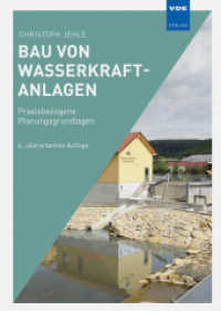 Bau von Wasserkraftanlagen : Praxisbezogene Planungsgrundlagen （6., überarb. Aufl. 2015. 289 S. m. zahlr. Abb. u. Tab. 24 cm）
