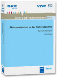 Dokumentation in der Elektrotechnik : Darstellungsregeln (DIN-VDE-Taschenbuch Nr.530) （3. Aufl. Stand August. 2015. XVII, 611 S. m. Abb. 210 mm）