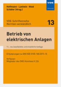 Betrieb von elektrischen Anlagen : Erläuterungen zu DIN VDE 0105-100:2015-10 (VDE-Schriftenreihe - Normen verständlich Bd.13) （11., neubearb. u. erw. Aufl. 2017. 272 S. 210 mm）