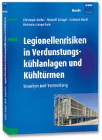 Legionellenrisiken in Verdunstungskühlanlagen und Kühltürmen : Ursachen und Vermeidung （Neuerscheinung. 2019. 280 S. 24 cm）