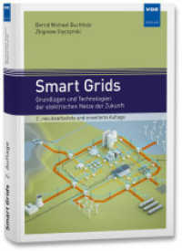 Smart Grids : Grundlagen und Technologien der elektrischen Netze der Zukunft （2., neu bearb. u. erw. Aufl. 2018. XIV, 422 S. 24 cm）