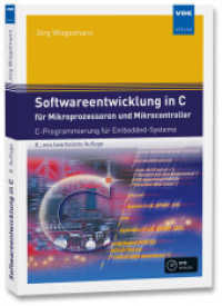 Softwareentwicklung in C für Mikroprozessoren und Mikrocontroller : C-Programmierung für Embedded-Systeme （8. Aufl. 2021. XII, 311 S. 24 cm）