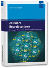 Zellulare Energiesysteme : Grundlagen, Teilsysteme, Märkte, Rahmenbedingungen, Praxisbeispiele （Neuerscheinung. 2023. 230 S. 24 cm）