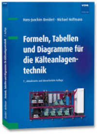 Formeln, Tabellen und Diagramme für die Kälteanlagentechnik （7. Aufl. 2023. 288 S. 24 cm）