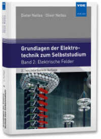 Grundlagen der Elektrotechnik zum Selbststudium : Band 2: Elektrische Felder （2. Aufl. 2022. 299 S. 210 mm）