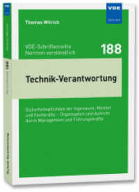 Technik-Verantwortung : Sicherheitspflichten der Ingenieure, Meister und Fachkräfte - Organisation und Aufsicht durch Management und Führungskräfte (VDE-Schriftenreihe - Normen verständlich 188) （Neuerscheinung. 2022. 322 S. 21 cm）